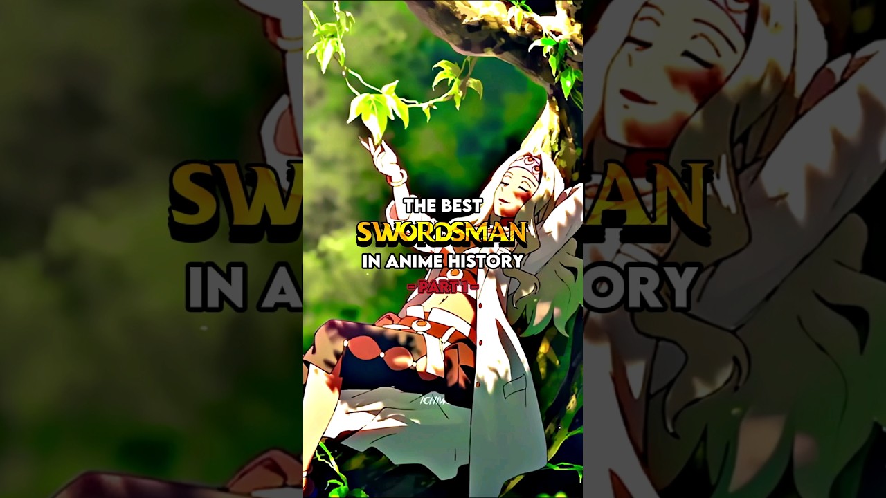 The Best Swordsman In Anime Series Part 1