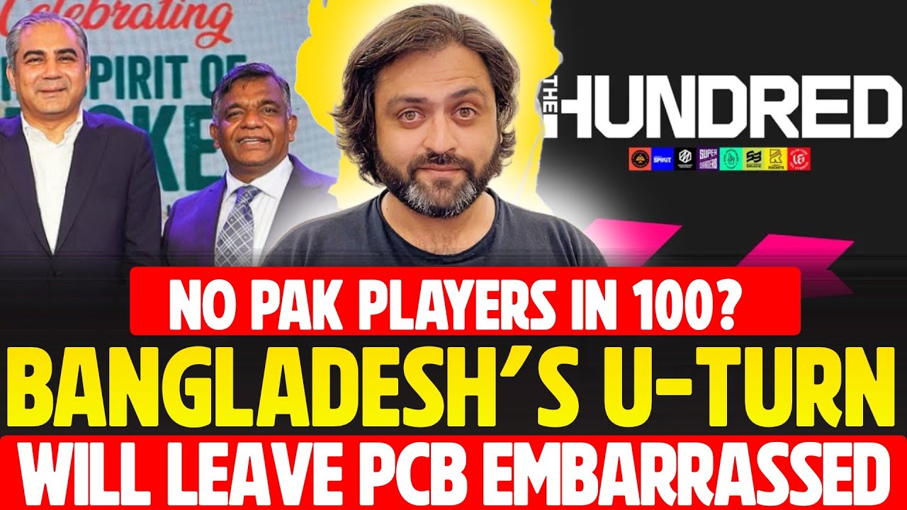 No Pakistan Players in Hundred? Bangladesh Uturn will leave PCB Embarrassed