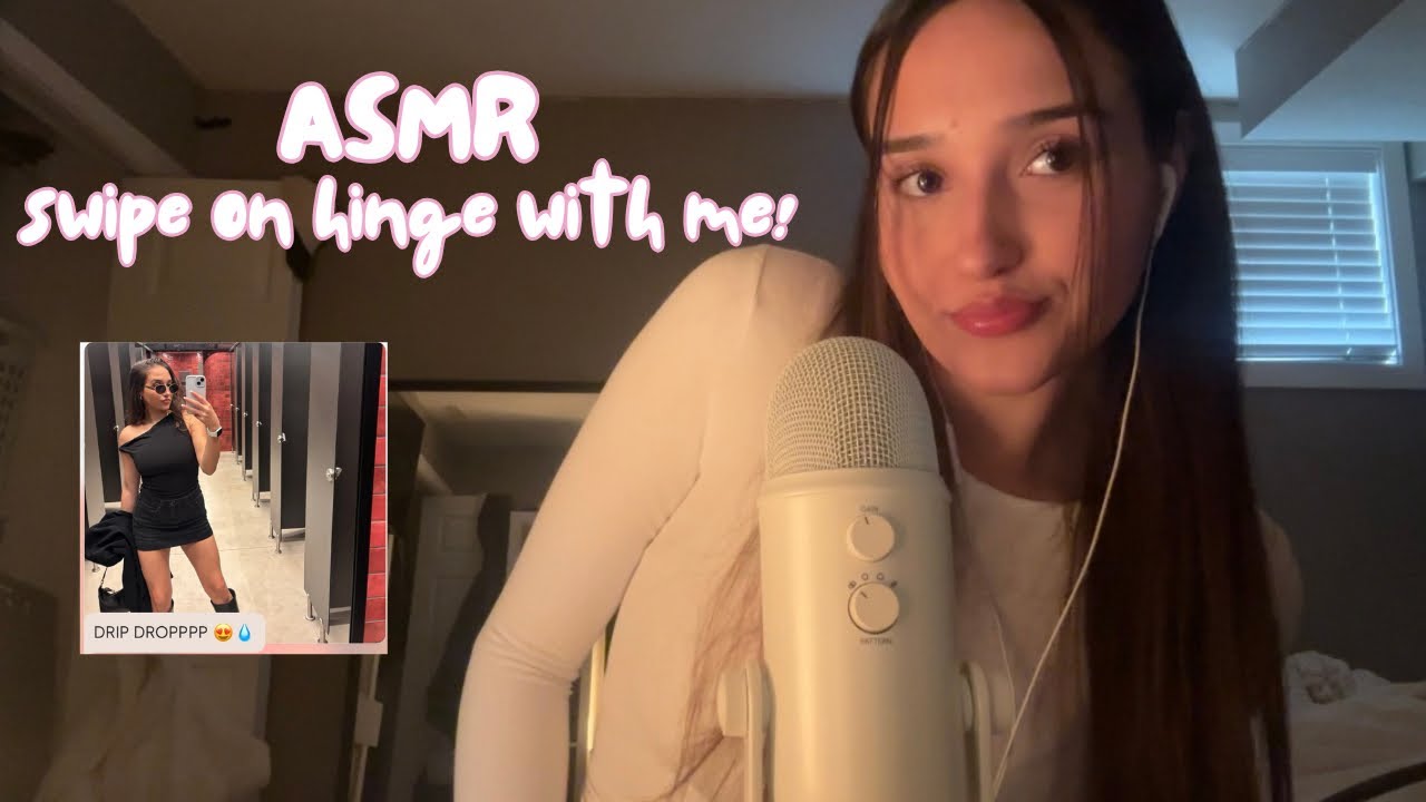 asmr - swipe on hinge with me!