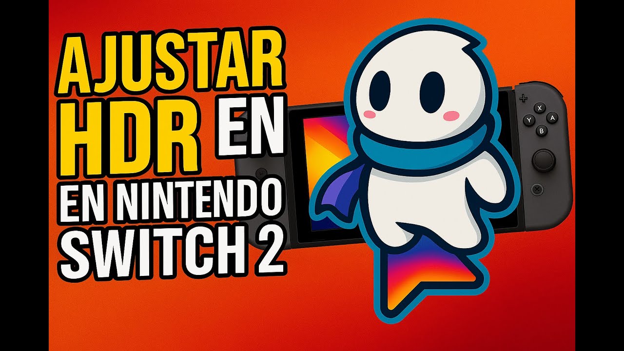 Cómo ajustar correctamente el HDR en Nintendo Switch 2