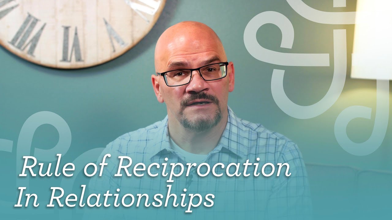 Rule of Reciprocation In Relationships [Biola CMR]