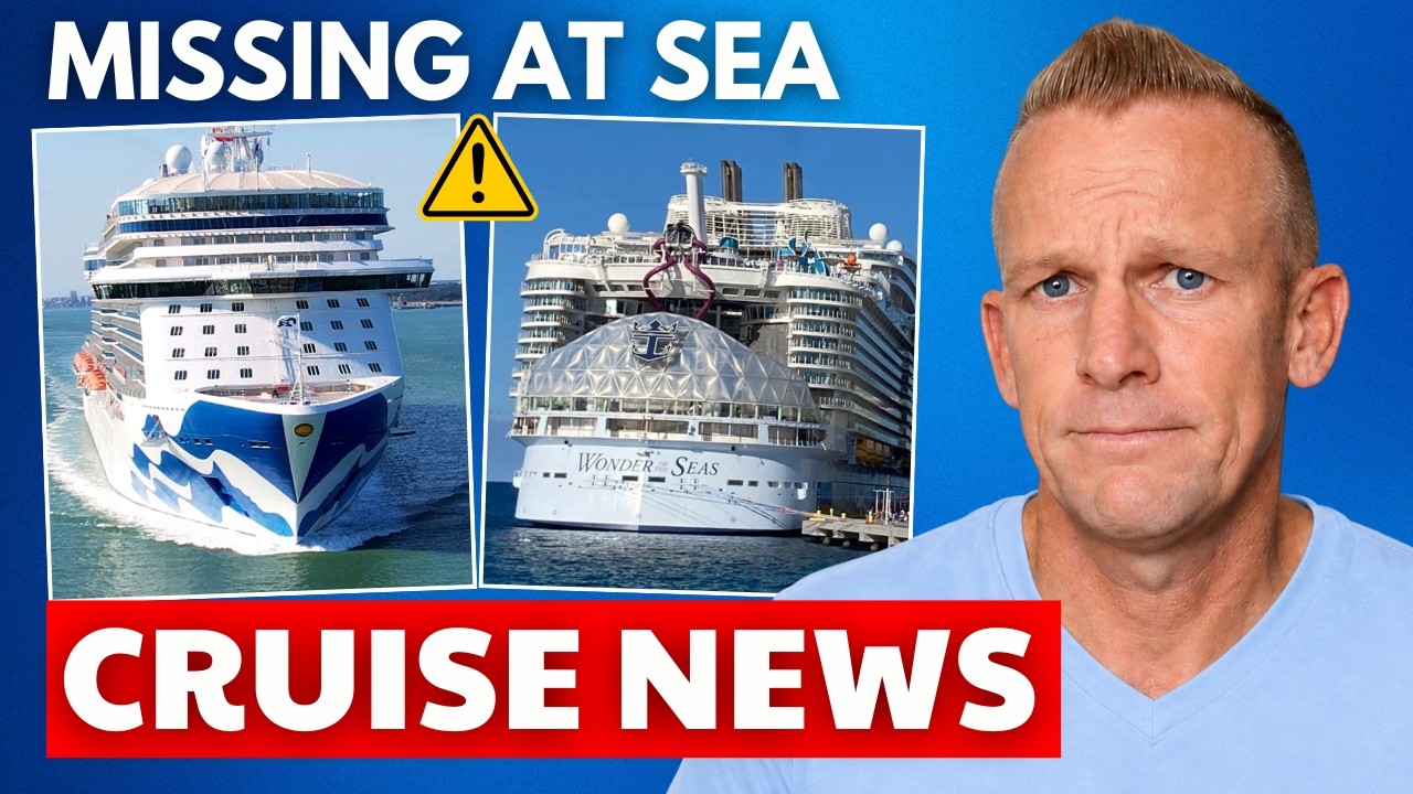 ⚠️CRUISE NEWS: Crew Missing at Sea, Port Emergency & More