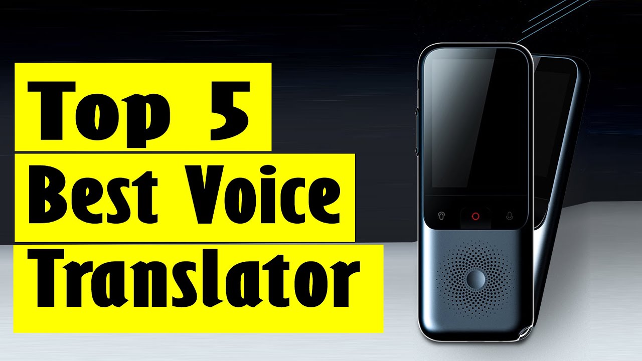 Best Voice Translator: Top 5 Best Voice Translator In 2023