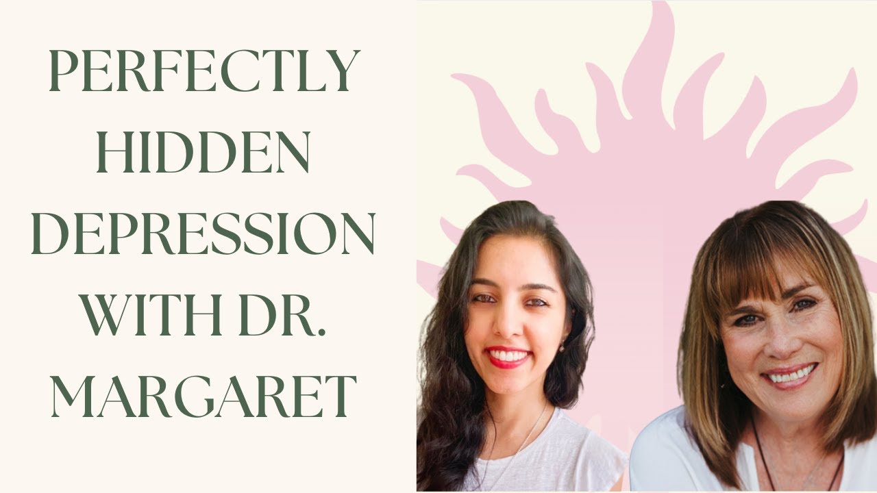 027: High Functioning Depression Signs: Perfectly Hidden Depression with Dr. Margaret Rutherford