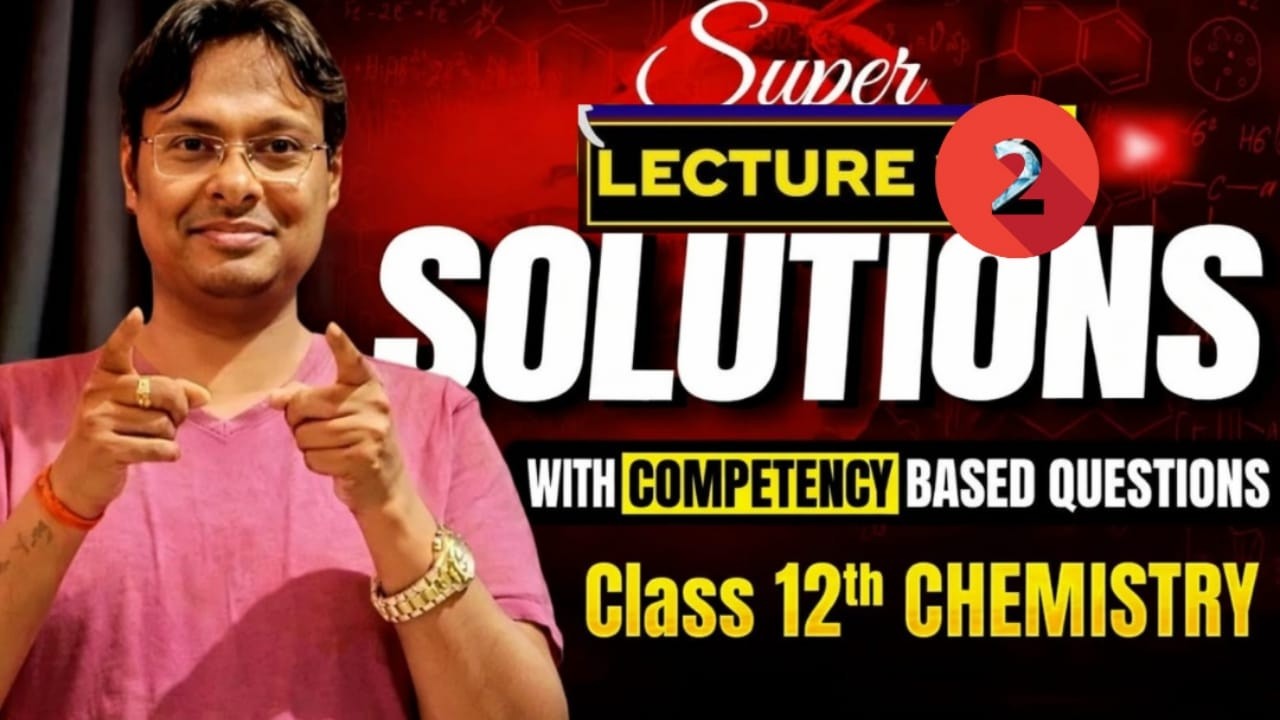 Soluton II L-2 II Chemistry II Class -12 II Board/NEET II Concept + Question II By Sarvesh Sir