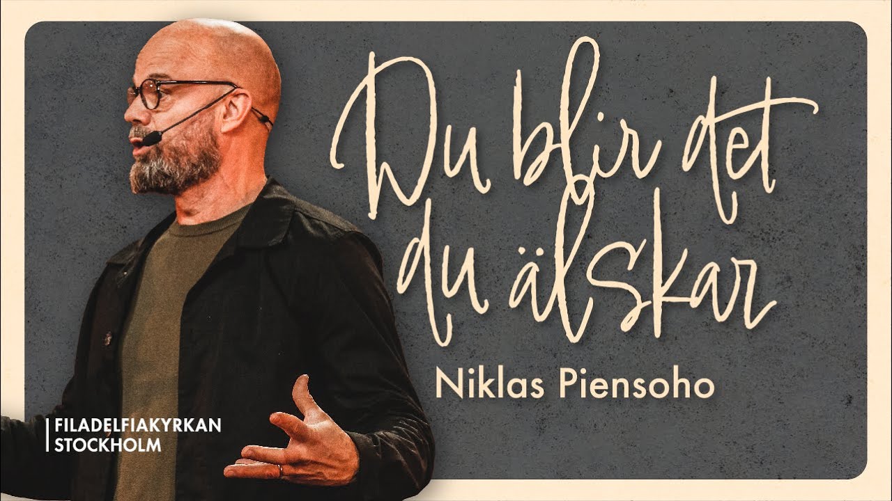 Du blir det du älskar - Niklas Piensoho