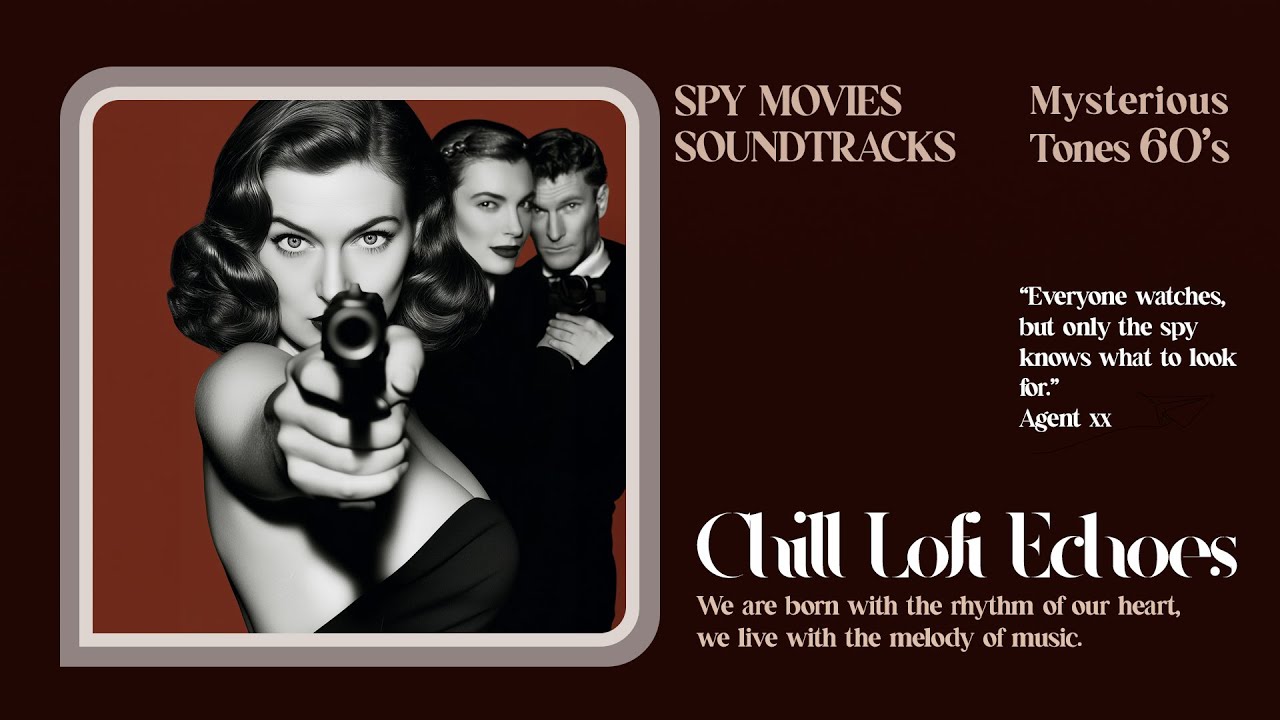 SPY MOVIE  SOUNDTRACKS - GOLDEN AGE OF CINEMA | by Chill Lofi Echoes