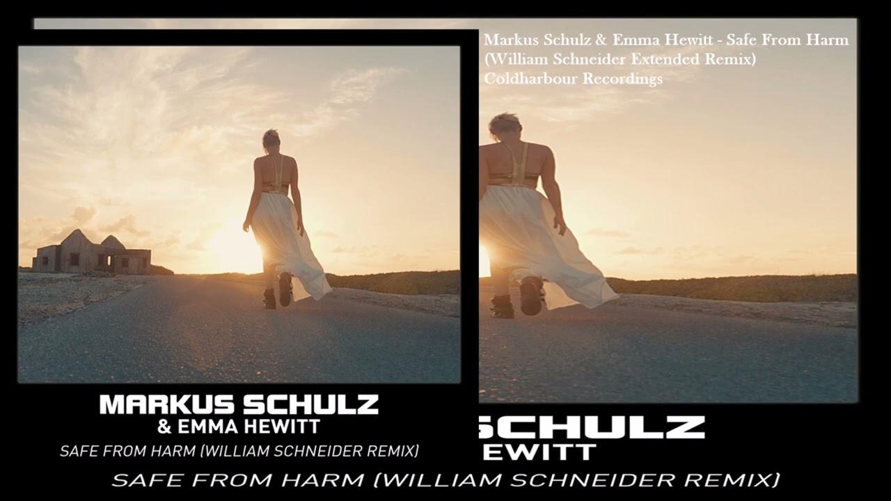 Markus Schulz & Emma Hewitt - Safe From Harm (William Schneider Extended Remix)