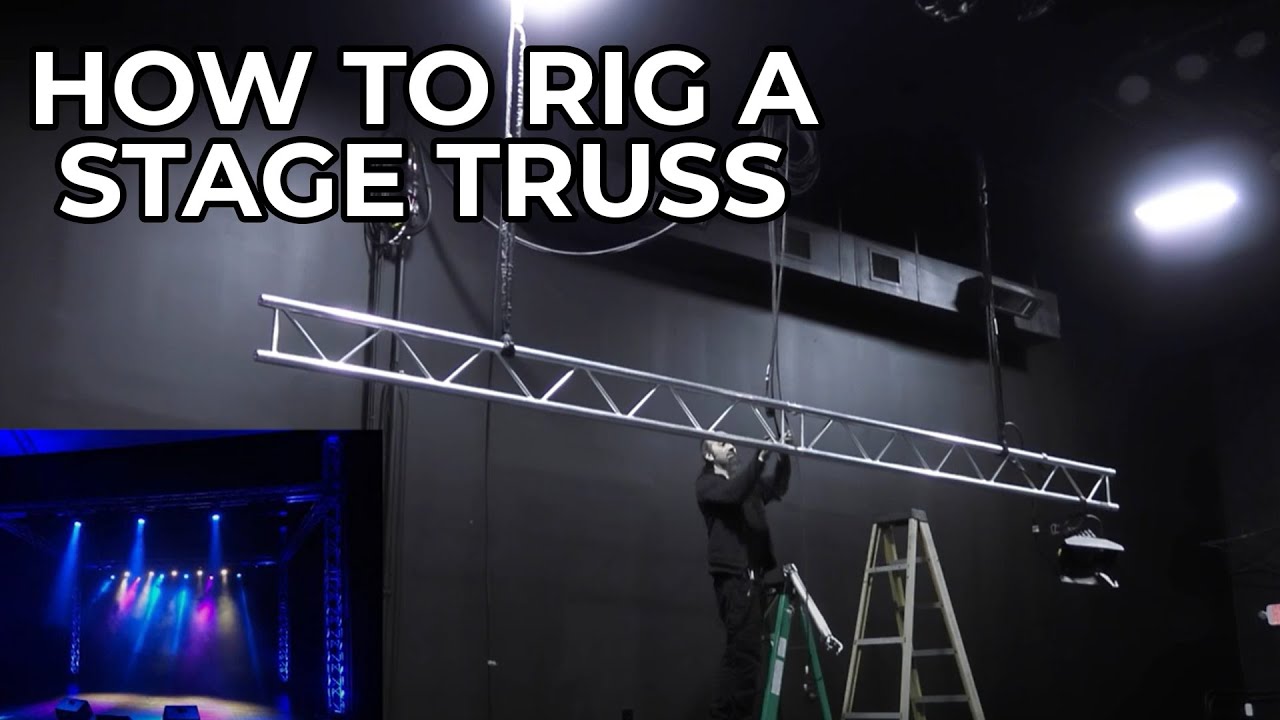 How To Rig A Stage Truss  | What Is A Lighting Truss?