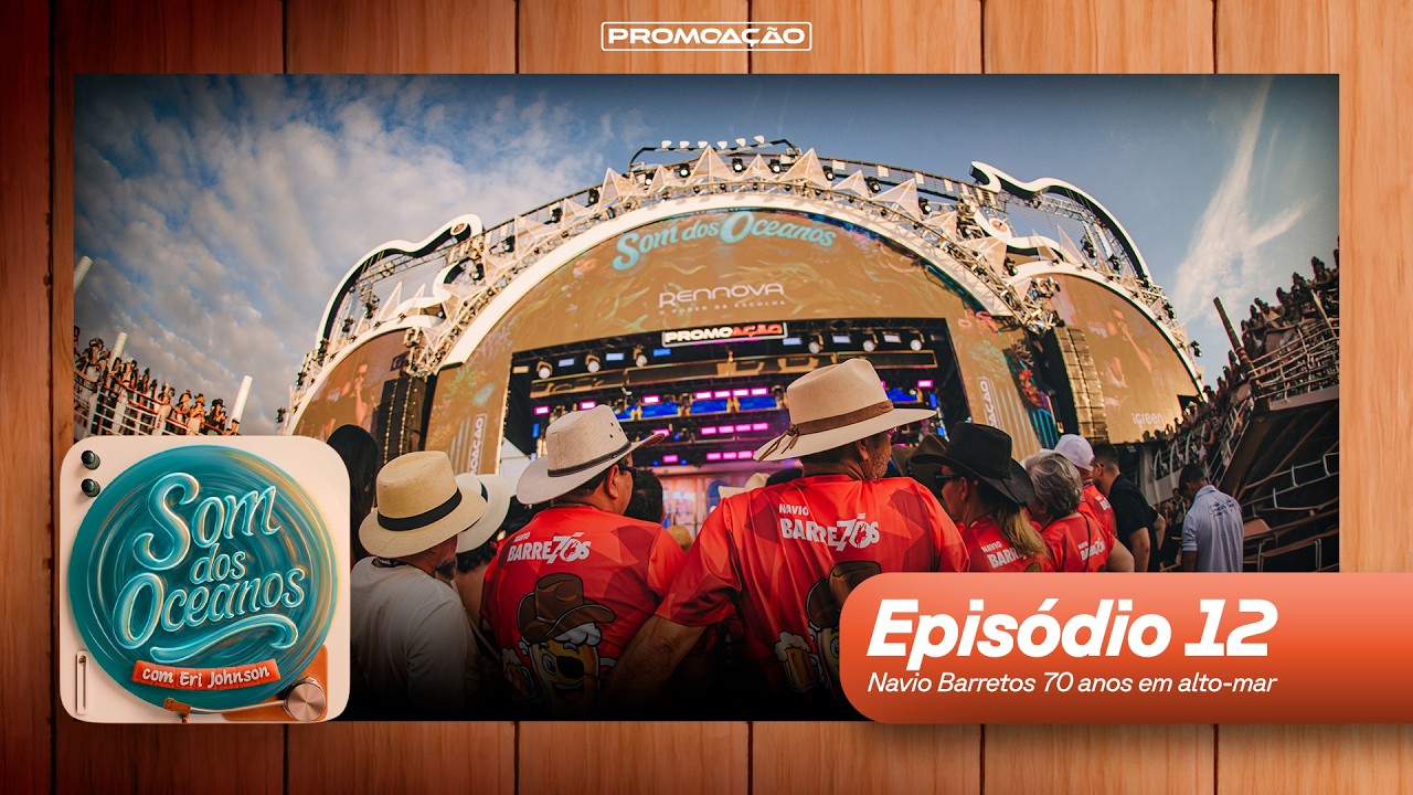 Programa Som dos Oceanos - Navio Barretos 70 Anos | PromoAção Cruzeiros
