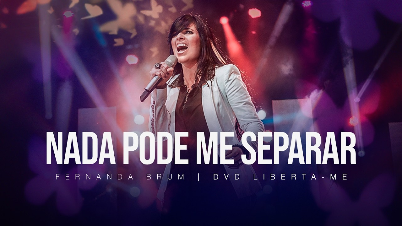 Fernanda Brum - Nada Pode Me Separar | DVD Liberta-me