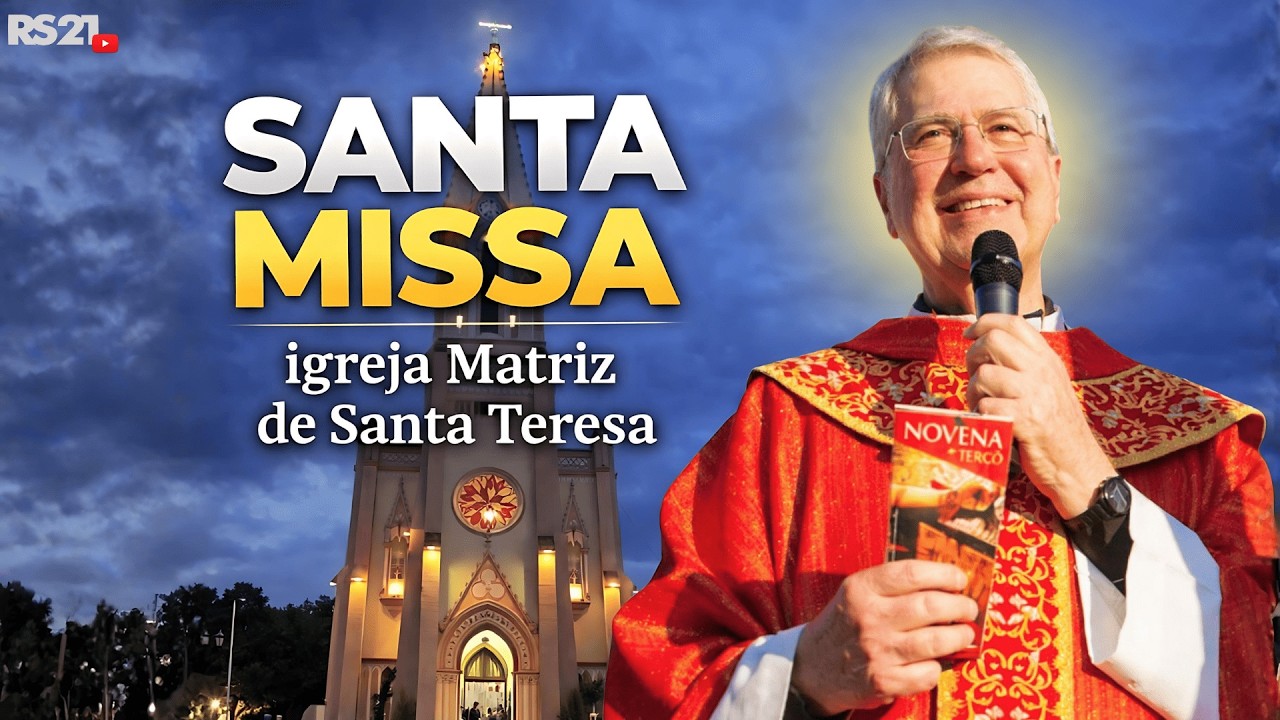 SANTA MISSA | Igreja Matriz de Santa Teresa | Rede Século 21