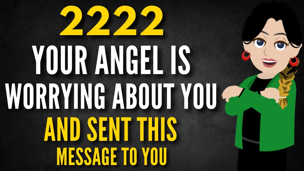 🕊️ 2222 &mdash; Your Angel Is Concerned About You 😧✨ This Message Was Sent for YOU | Abraham Hicks 2025