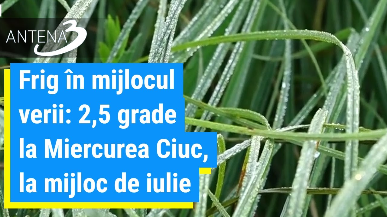 Frig în mijlocul verii: 2,5 grade la Miercurea Ciuc, la mijloc de iulie