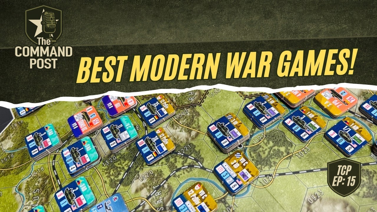 Command Post Ep. 15 Modern War Games