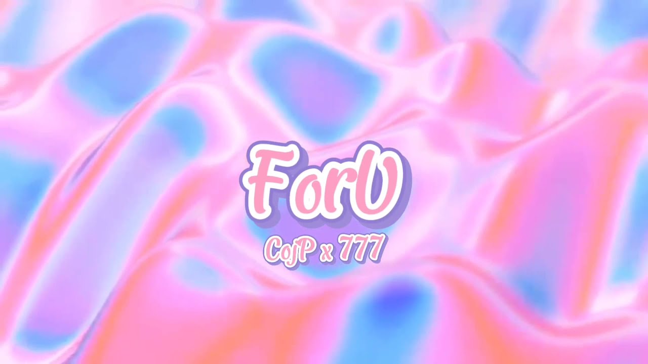 ForU | Cojp x 777 | Lyric Video