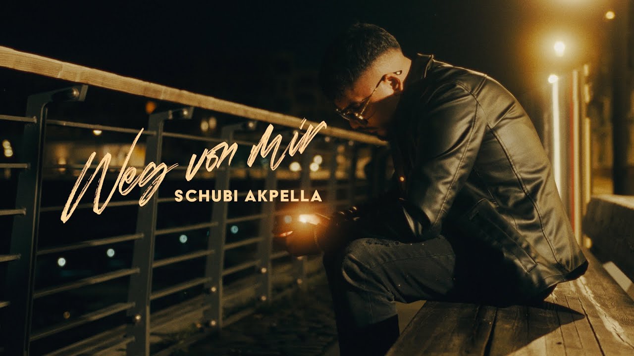 Schubi AKpella - WEG VON MIR (prod. von Ersonic) [official video]