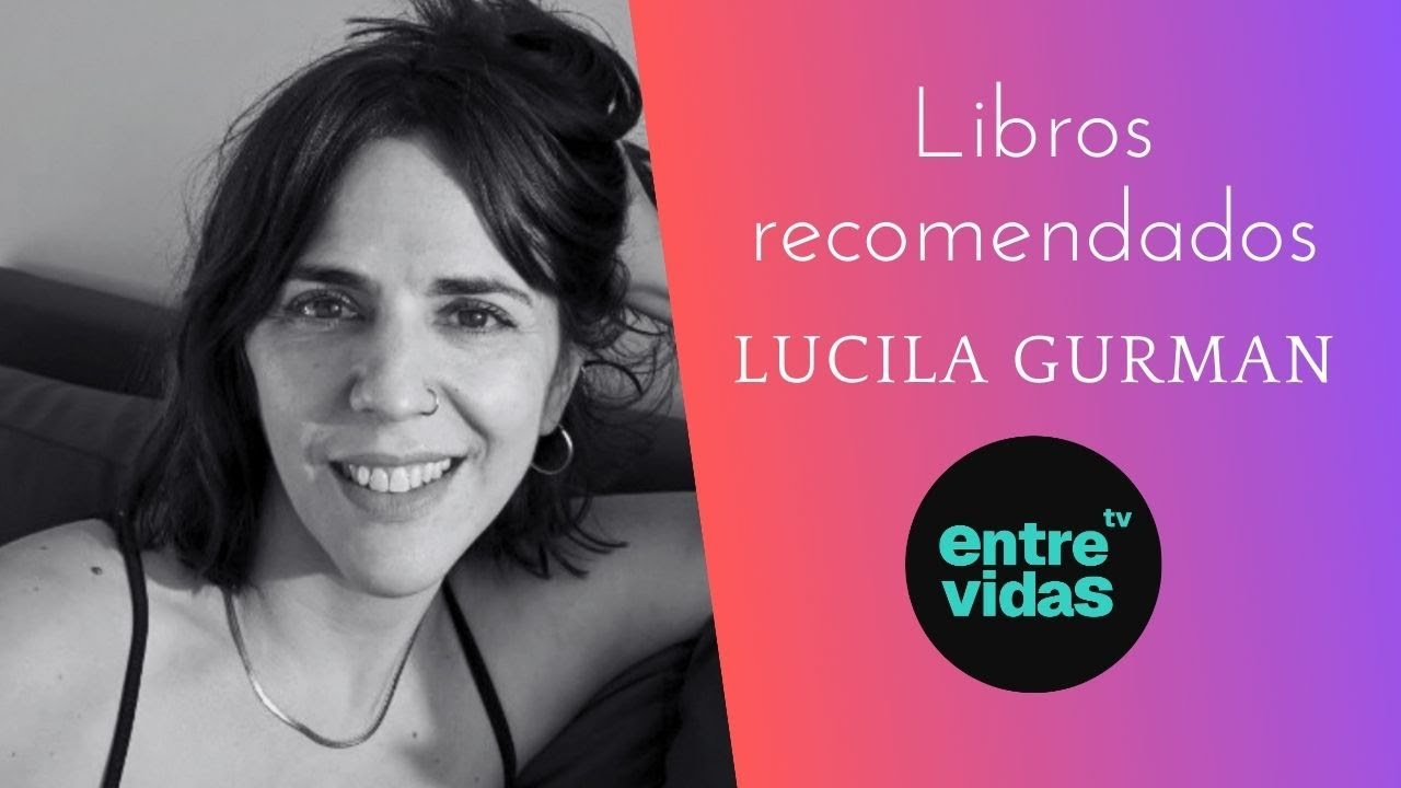 LUCILA GURMAN recomienda LIBROS en ENTRE VIDAS TV