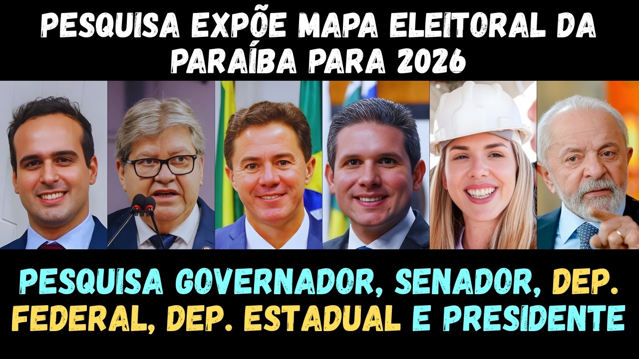 Paraíba 2026: Pesquisa Revela Favoritos ao Governo, Senado e Presidência