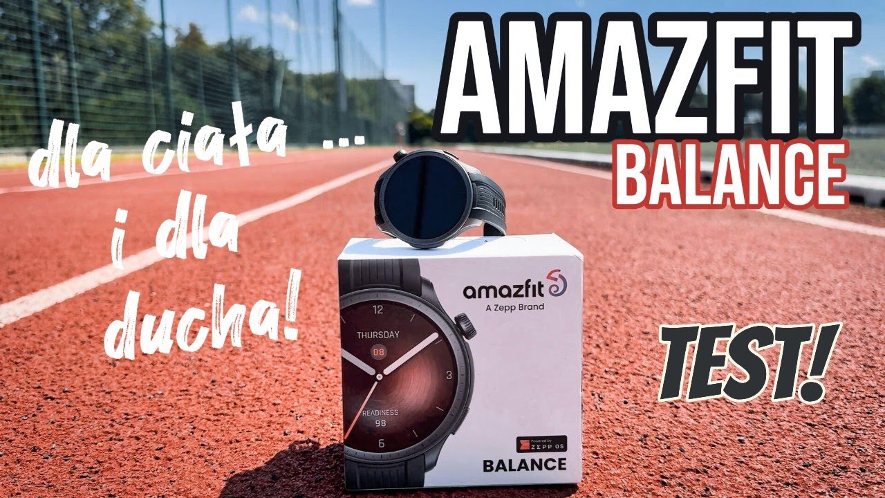 Test długodystansowy Amazfit Balance: idealny towarzysz dla ducha i ciała?!