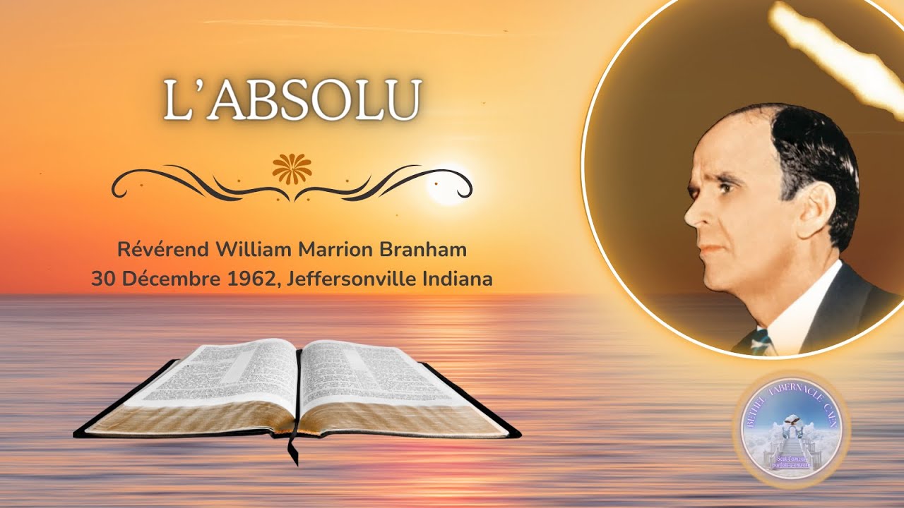 L'absolu (The Absolute) William Marrion Branham, 62-1230