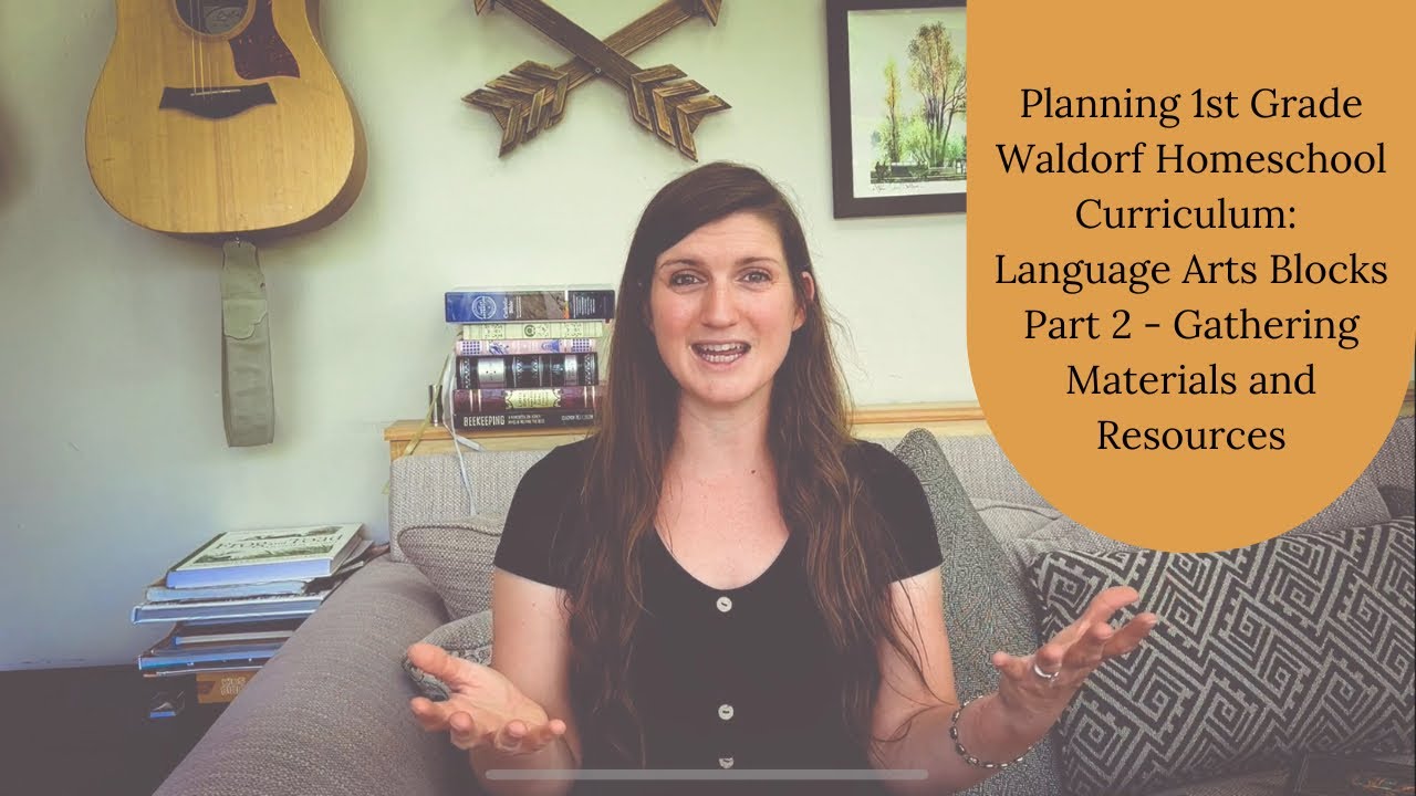 Planning 1st Grade Waldorf Homeschool Curriculum - Materials and Resources for Language Arts Blocks
