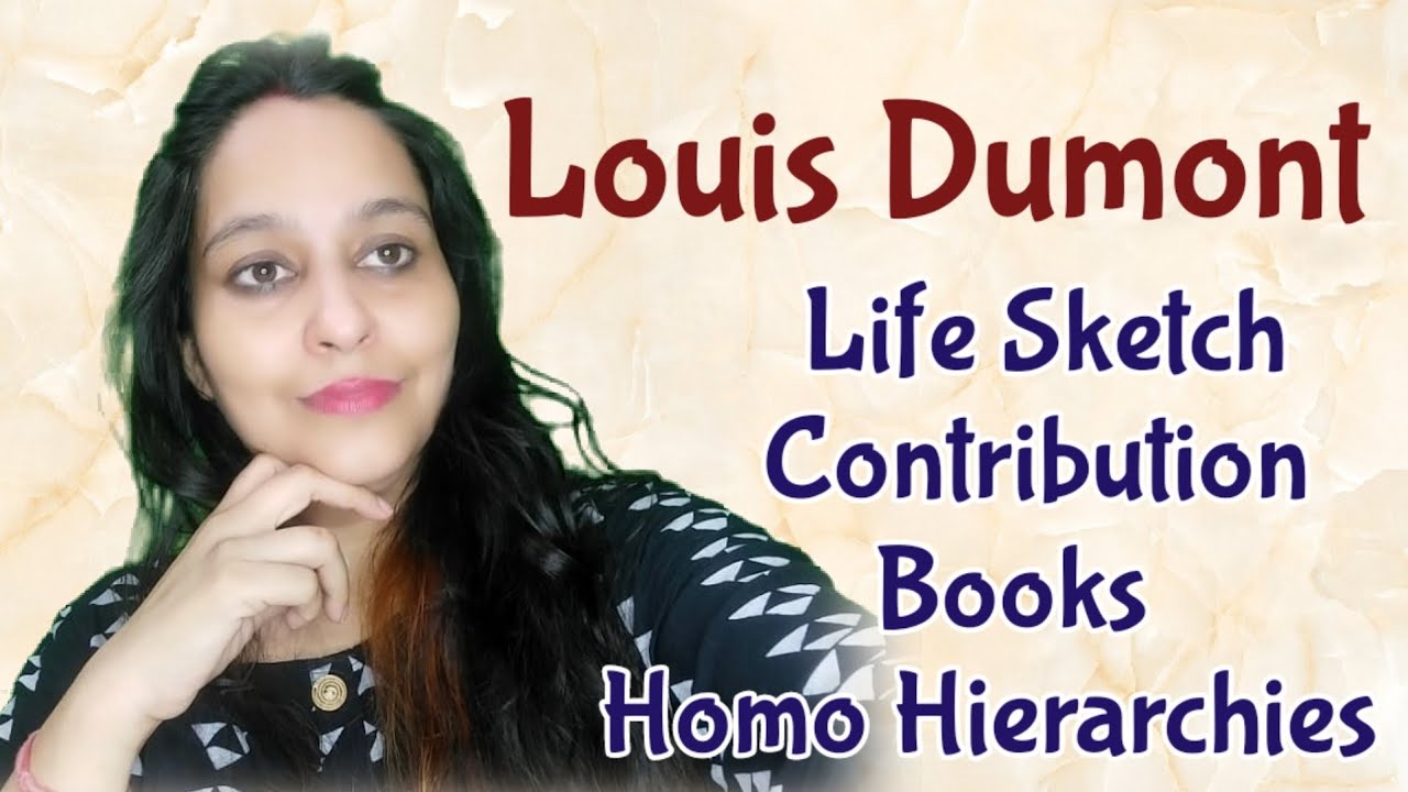 Louis Dumont ।लुई डयुमा।Homo Hierarchicus।Contribution of louis Dumont