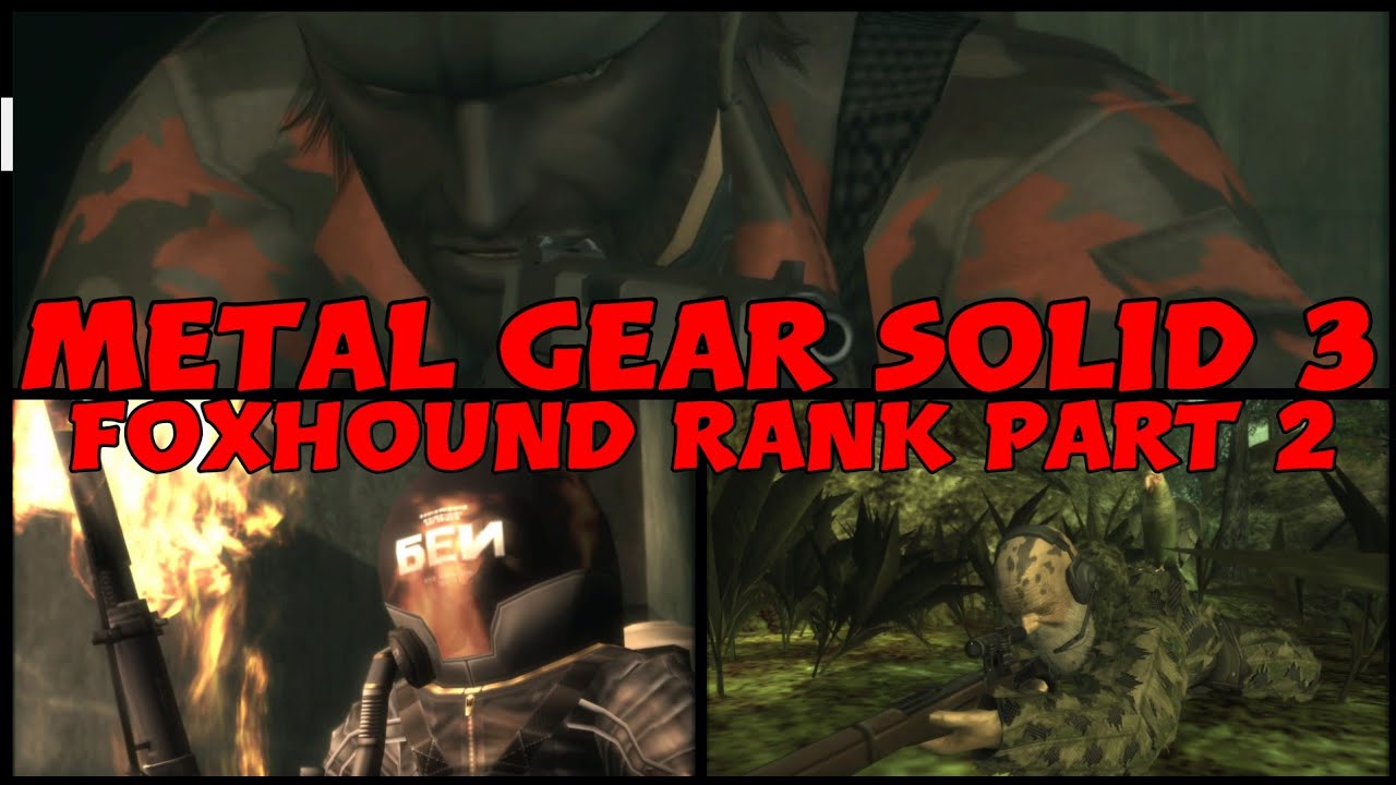 METAL GEAR SOLID 3 SNAKE EATER EXTREME FOXHOUND RANK - PART2 (The End , The Fury and The Sorrow)
