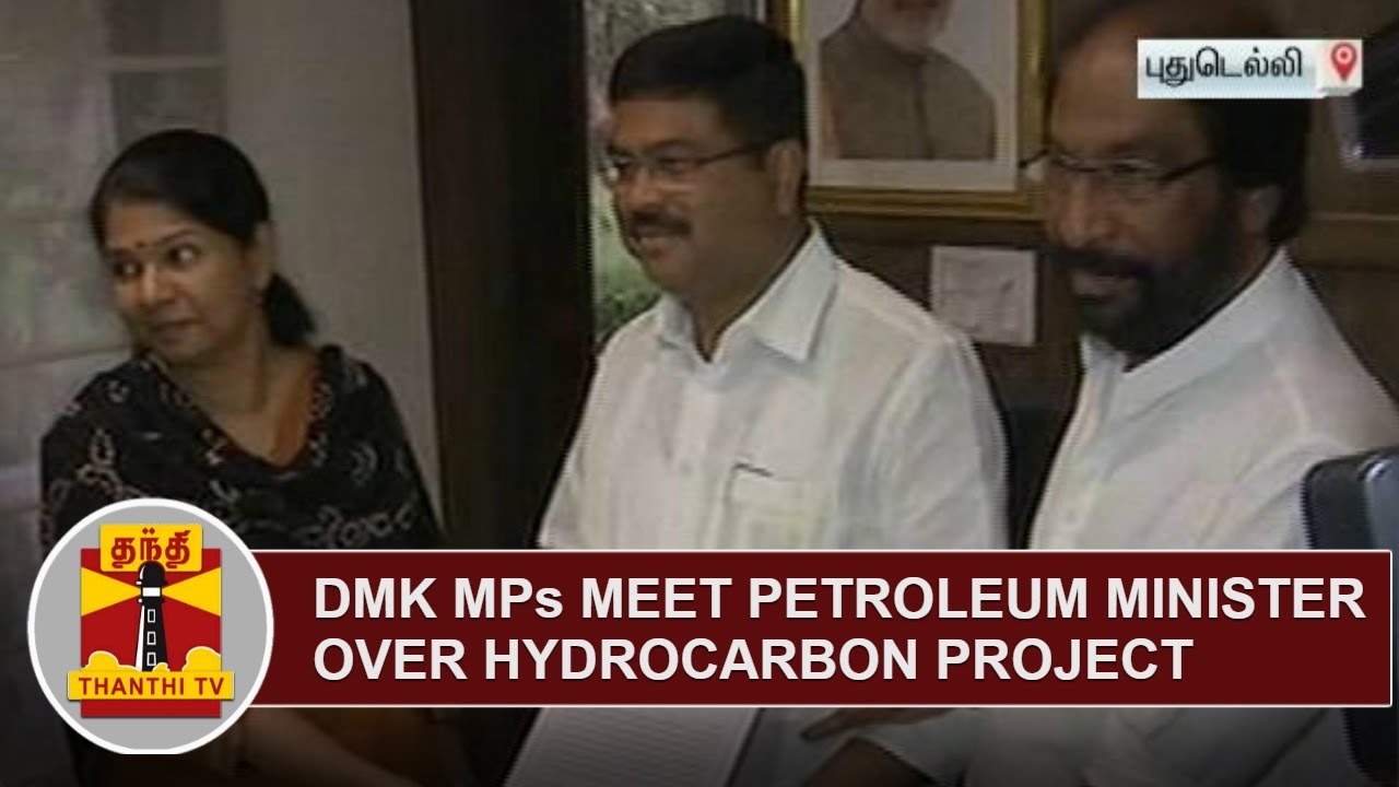 DMK MPs Kanimozhi, Tiruchi Siva meet Petroleum Minister Dharmendra Pradhan over Hydrocarbon Project