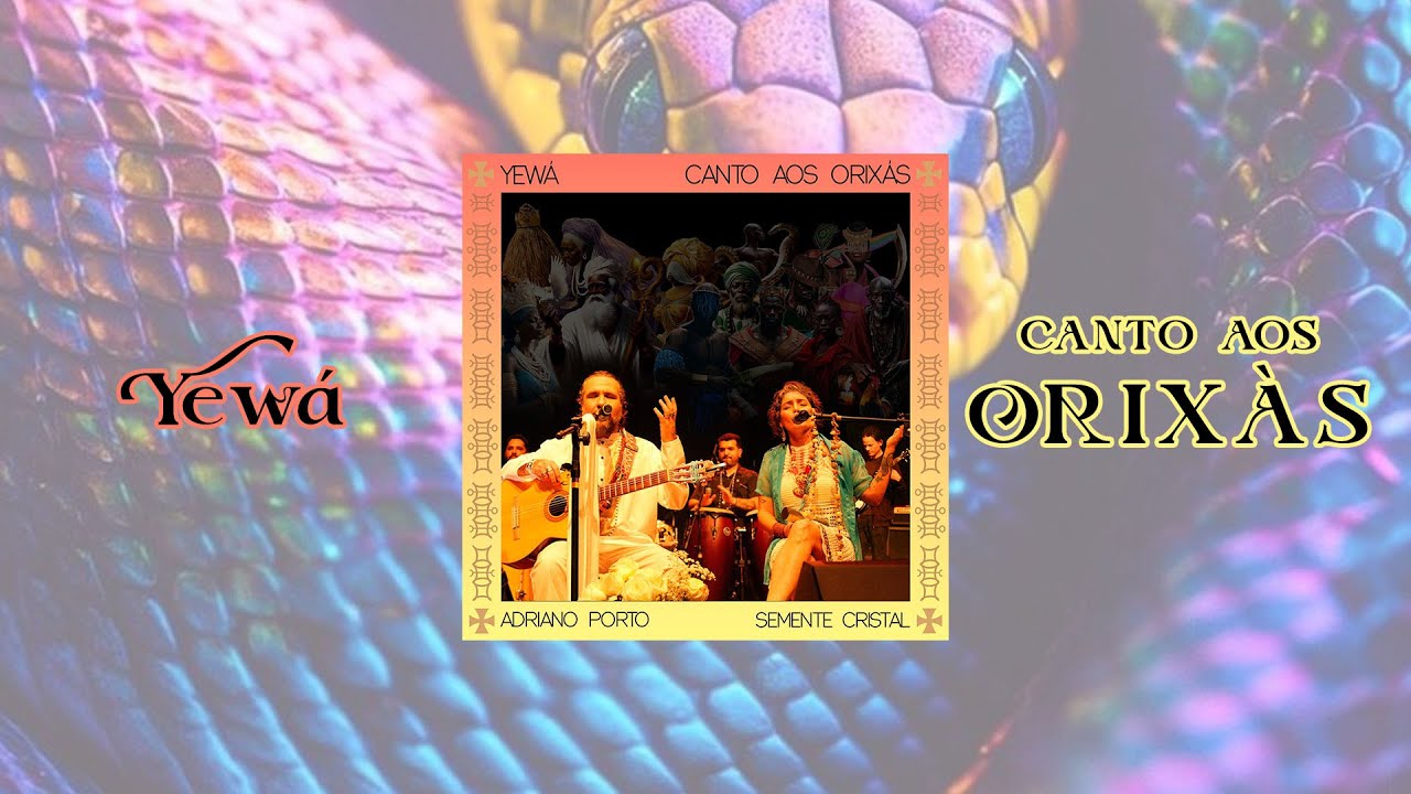 Yew&aacute; (Canto aos Orix&aacute;s) - Adriano Porto & Semente Cristal