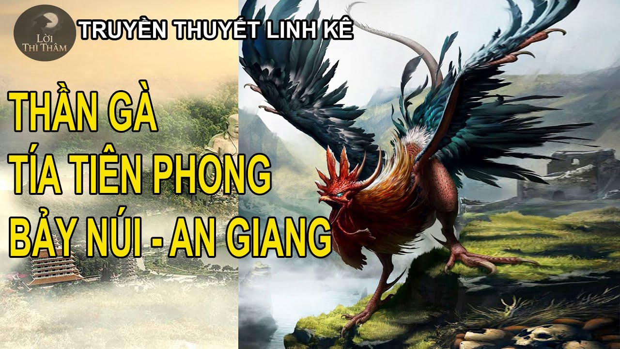 🐓TRUYỀN THUYẾT CHIẾN KÊ: TÍA TIÊN PHONG - GÀ THẦN BẢY NÚI AN GIANG, TRĂM TRẬN TRĂM THẮNG