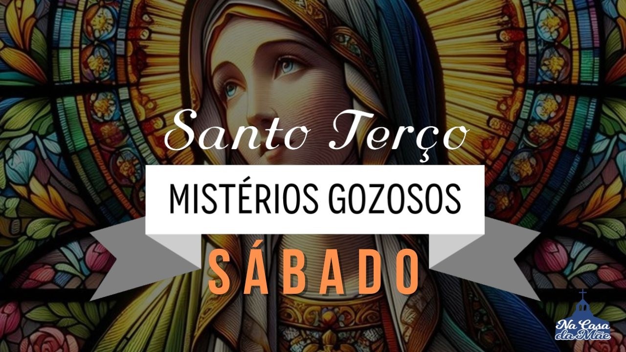Santo Terço dos Mistérios Gozosos - 28 de Fevereiro