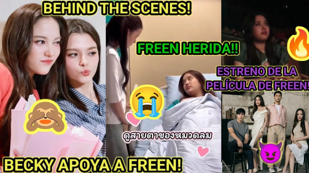 FREEN HERIDA!😭LE LLEVO FLORES!🥹JUNTAS OTRA VEZ!🔥FREEN NUEVA PELÍCULA!😈 #FREENBECKY #4ELEMENTS