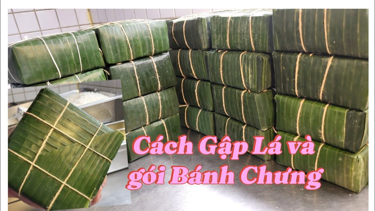 Bánh Chưng /Chia Sẻ Cách Gói  bằng Lá Chuối, một cách đơn giản nhất, dễ nhất, nhanh nhất , đẹp nhất