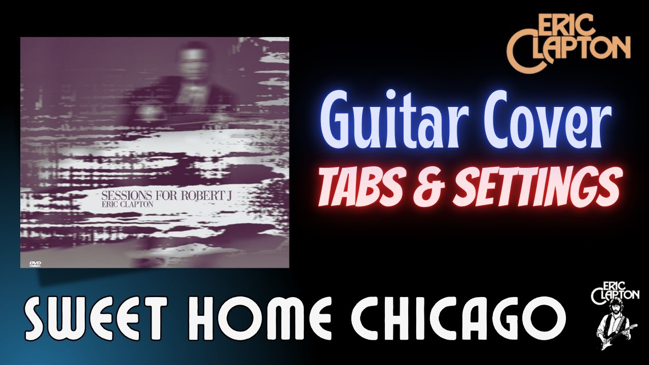 Eric Clapton - Sweet Home Chicago (Guitar Cover / Guitar Tab / Settings)