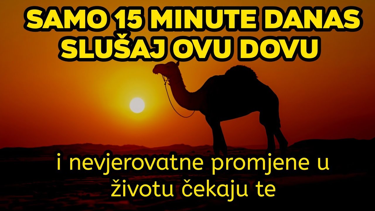 Samo 15 minute danas slušaj ovu dovu — i nevjerovatne promjene u životu čekaju te!