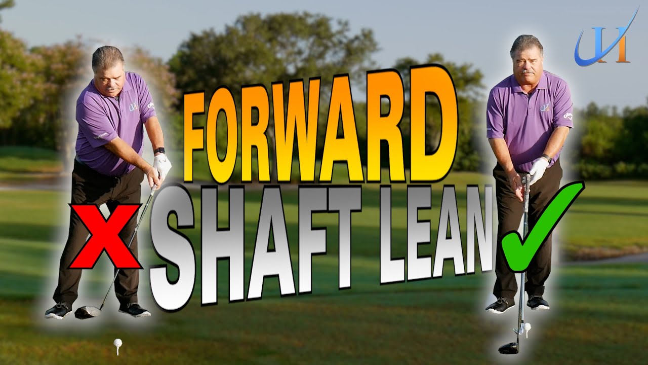 The Difference in Your Forward Shaft Lean and Professionals - John Hughes Golf