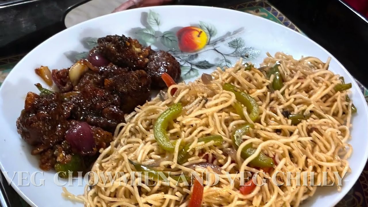 # VEG CHILLY AND VEG CHOWMIEN 