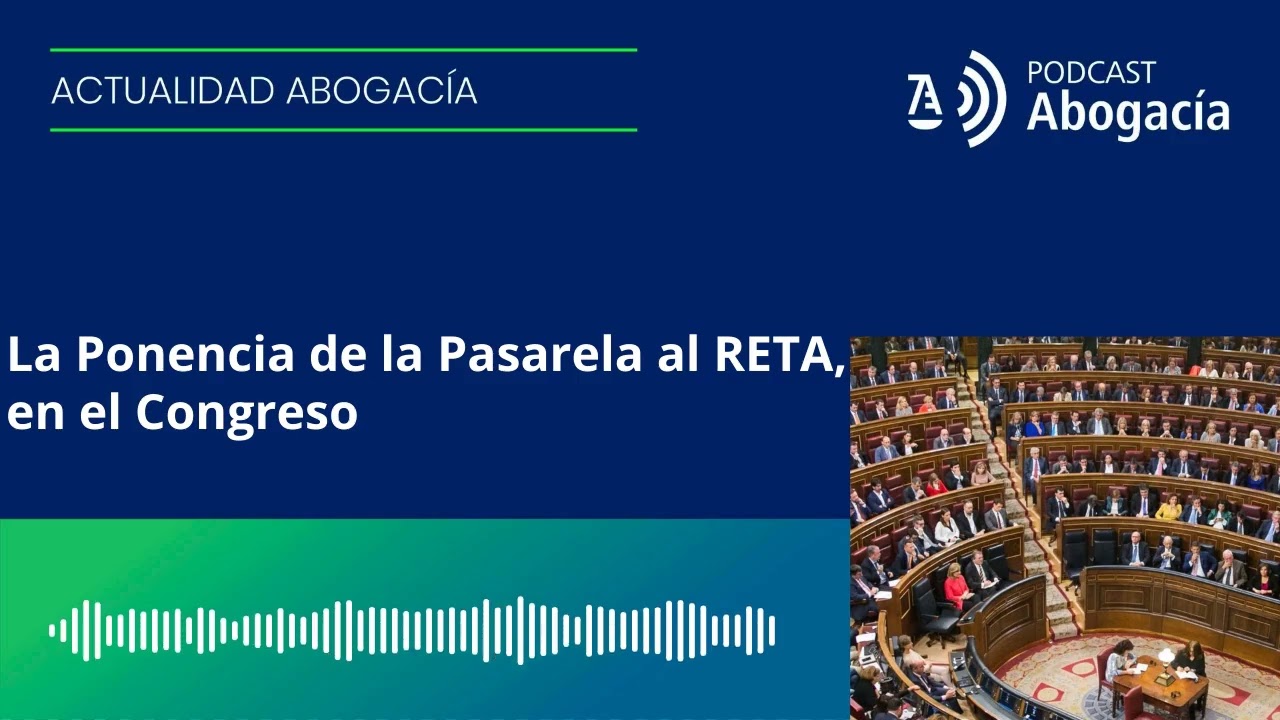 La Ponencia de la Pasarela al RETA, en el Congreso