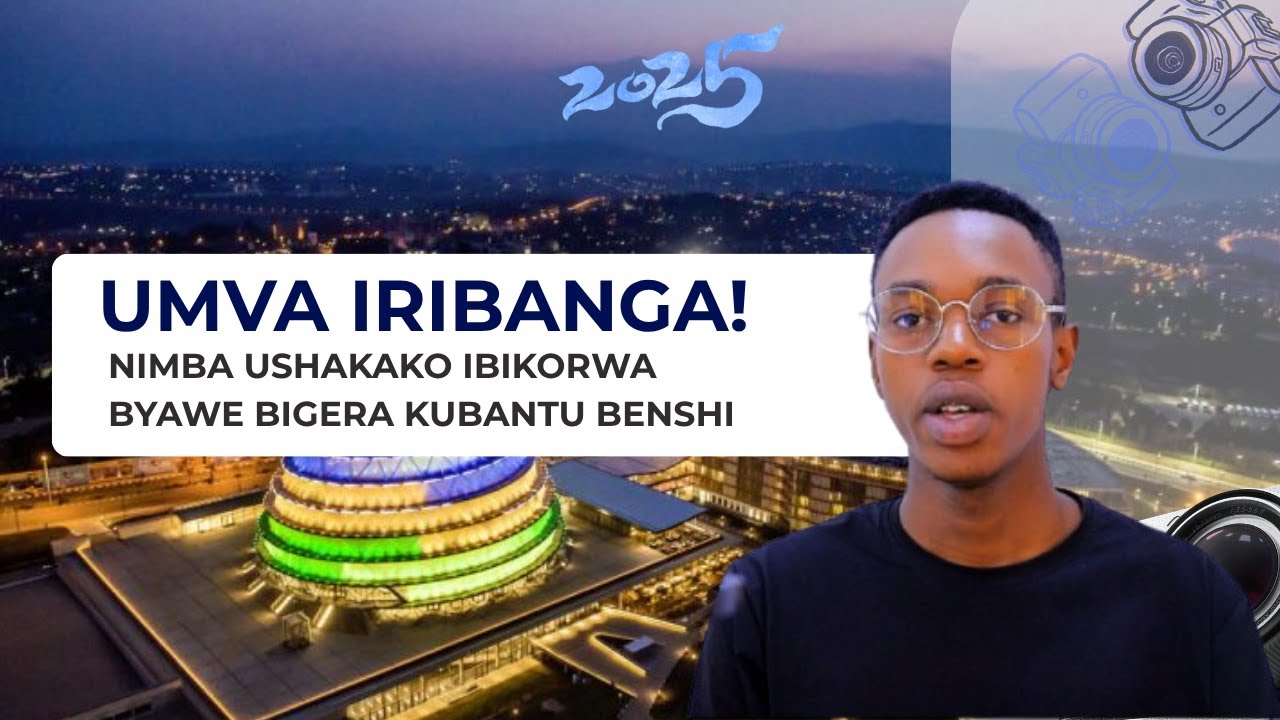 UMVA IRIBANGA! NIMBA USHAKAKO IBIKORWA BYAWE BIGERA KUBANTU BENSHI MU RWANDA