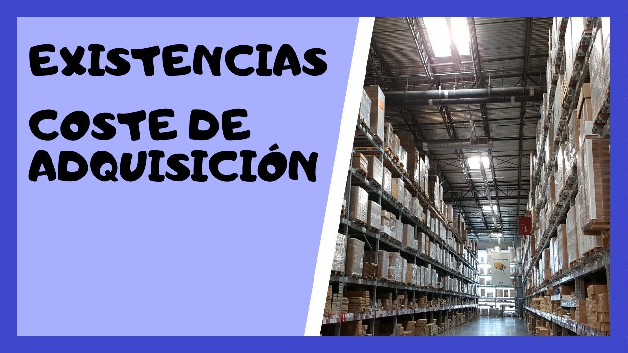 Existencias - coste de adquisición