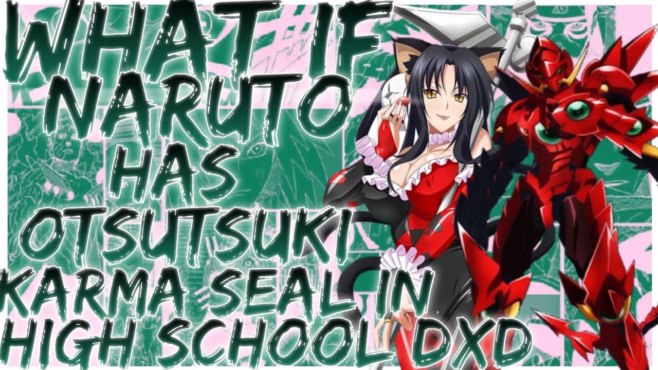 what if naruto has otsutsuki karma seal in high school dxd