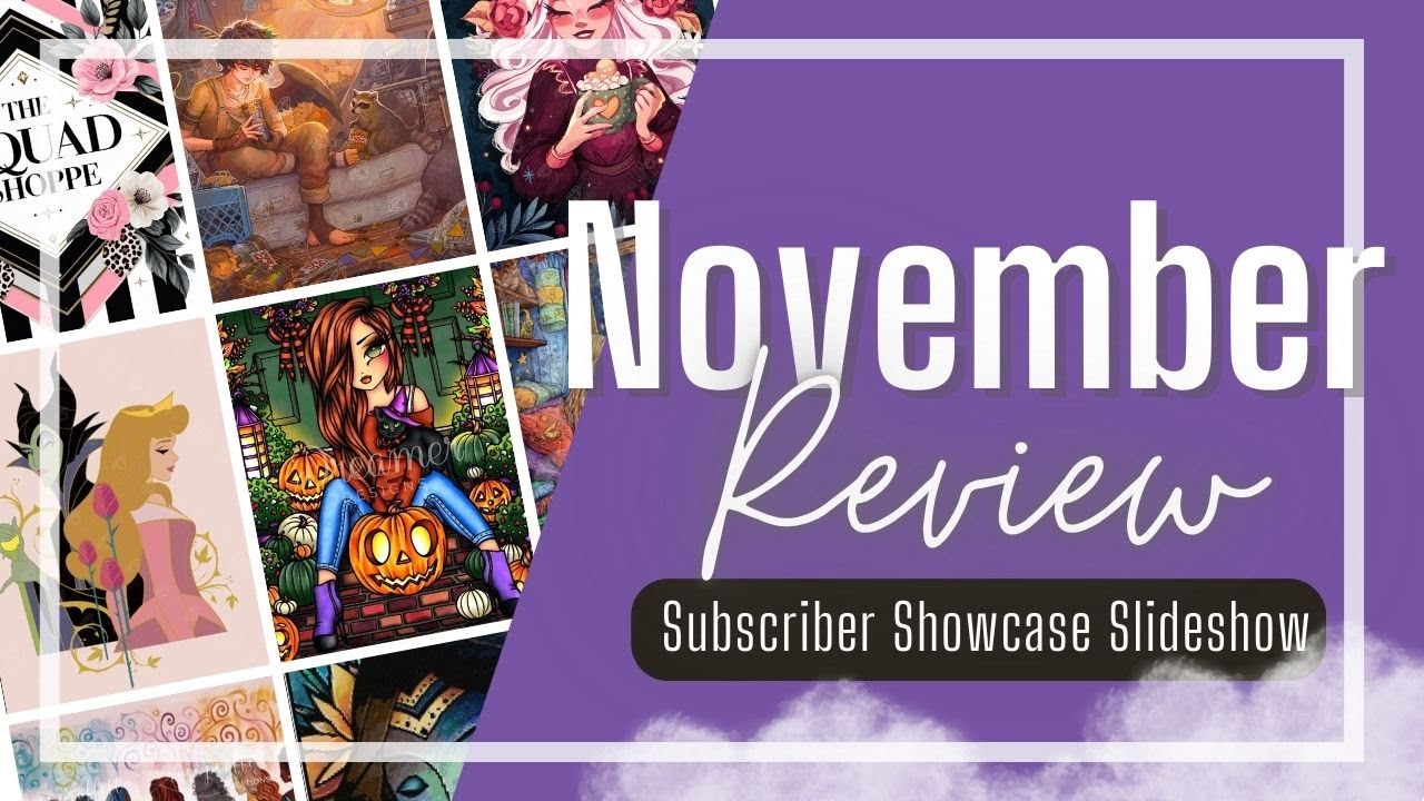 November 2025 Month in Review Featuring the Subscriber Showcase Slideshow!!!