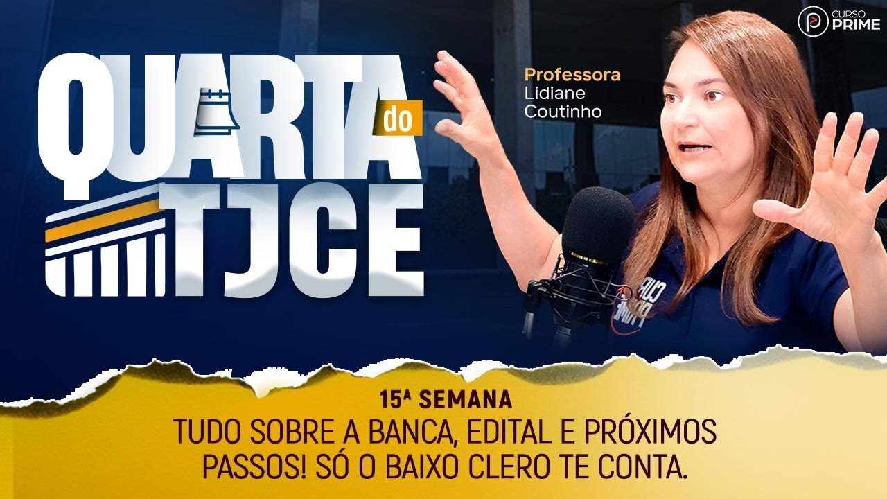 QUARTA DO TJCE | TUDO SOBRE A BANCA, EDITAL E PRÓXIMOS PASSOS | PROFA. LIDIANE COUTINHO