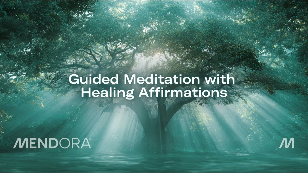 Guided Meditation with Healing Affirmations (Mendora Health)
