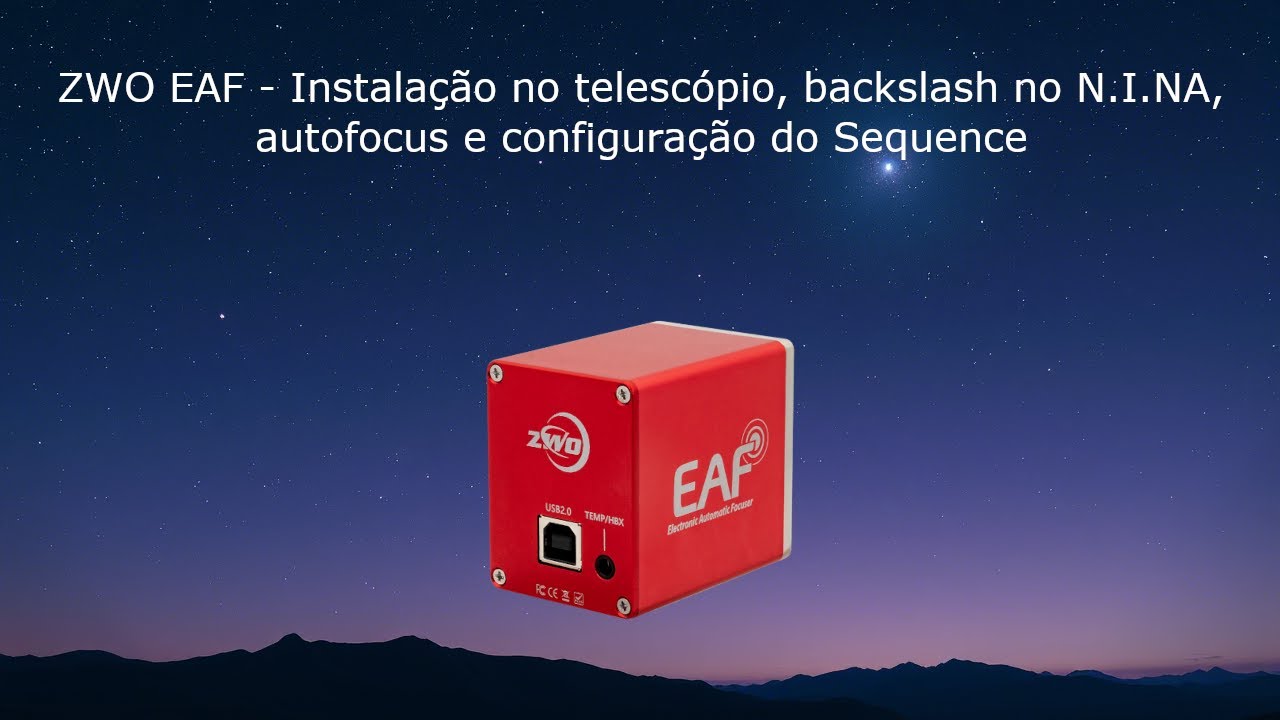 ZWO EAF - Instalação no telescópio, backslash no N.I.N.A, autofocus e configuração do Sequence