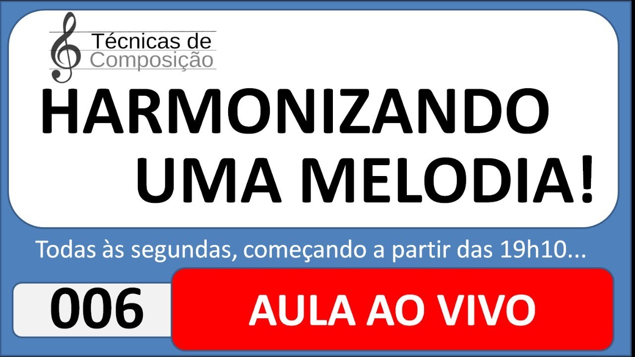 Aula 006 - Como Harmonizar uma Melodia!