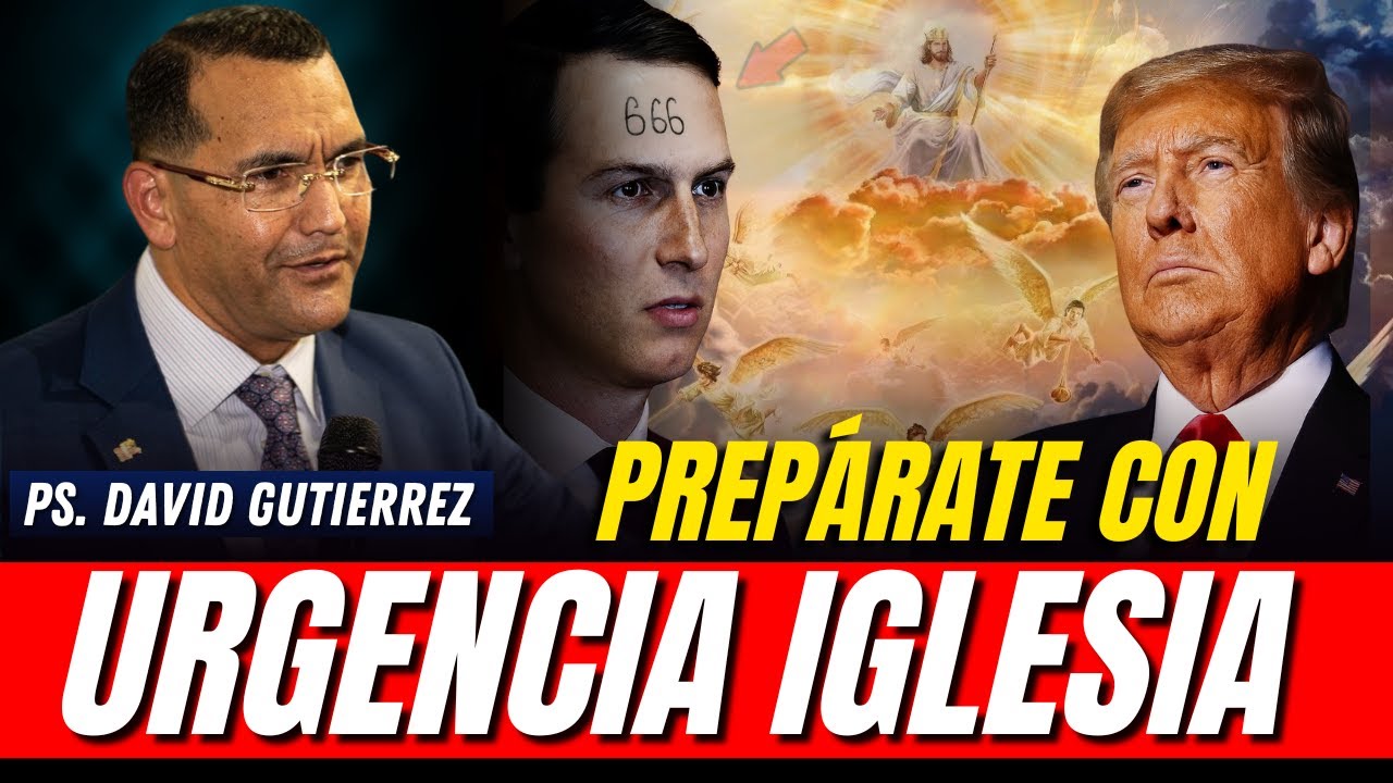 Prep&aacute;rate con urgencia Iglesia / Pastor General David Guti&eacute;rrez