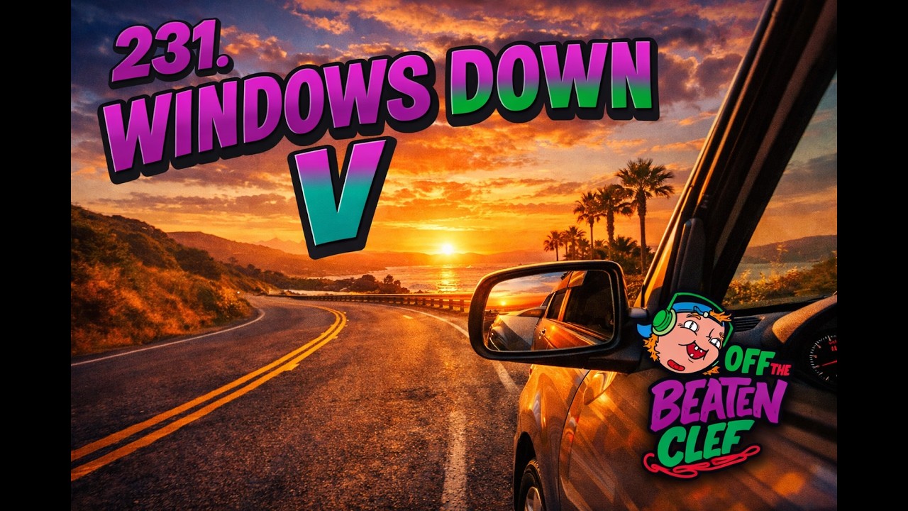 Windows Down V 🚗 | Off The Beaten Clef #231