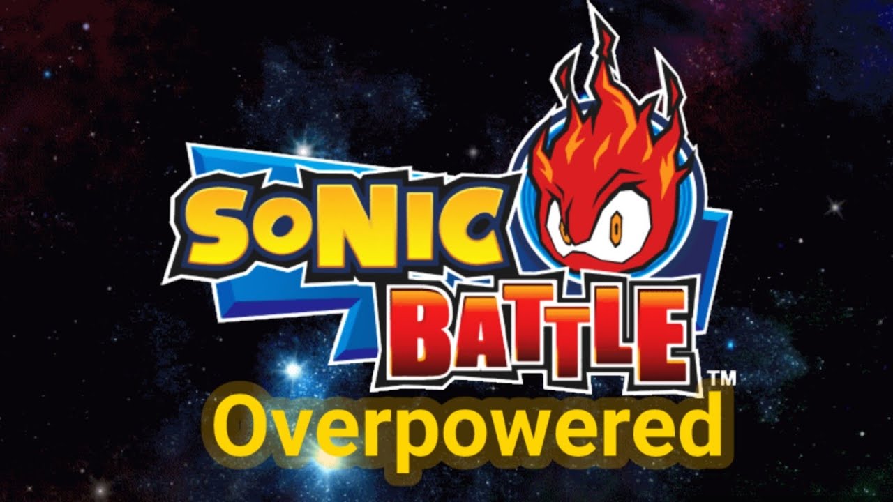 Sonic Battle Overpowered